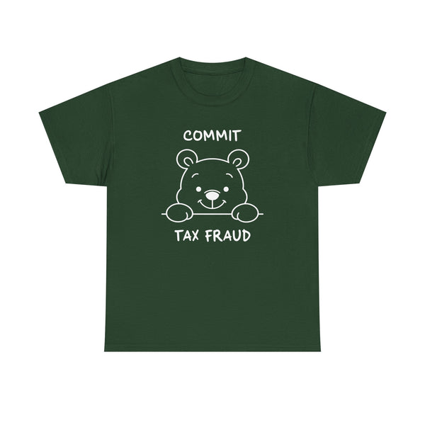 Commit Tax Fraud Unisex t-shirt
