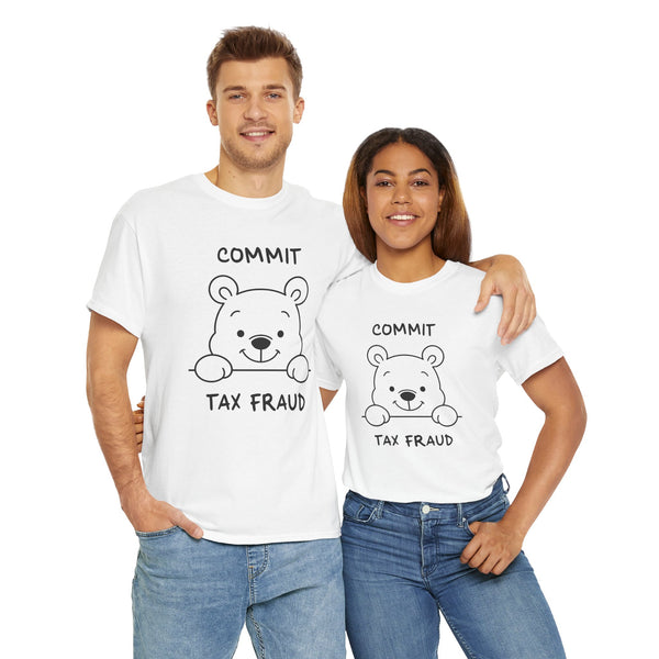 Commit Tax Fraud Unisex t-shirt