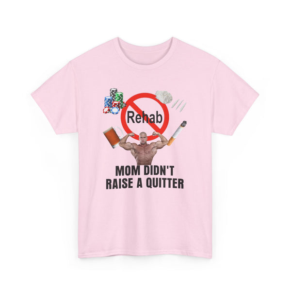 Mom Didn't Raise a Quitter Unisex t-shirt