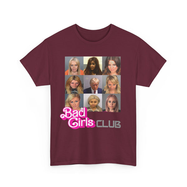 Bad Girls Club Unisex t-shirt