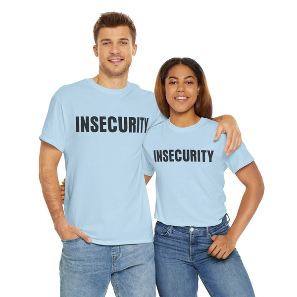 Insecurity Unisex t-shirt