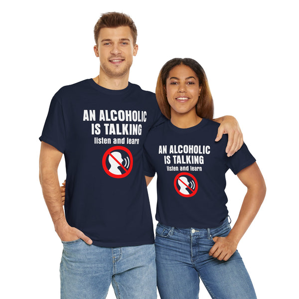An Alcoholic is Talking, Listen and Learn