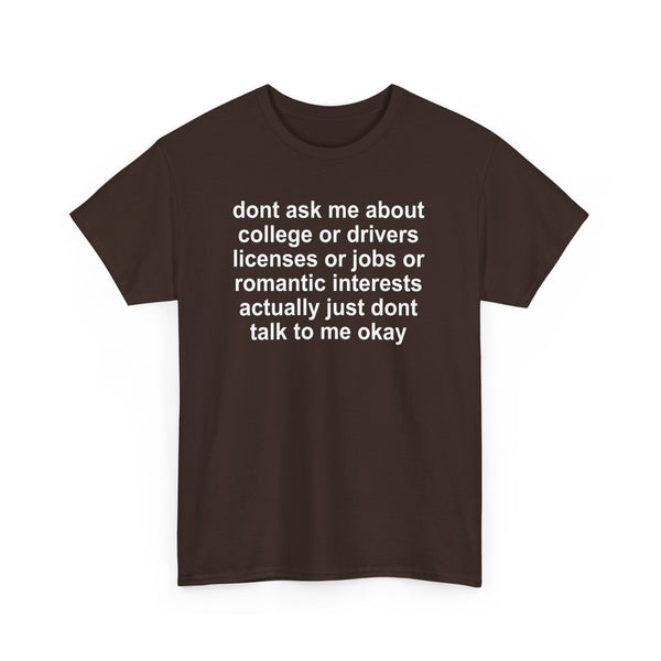 Dont Ask me Unisex t-shirt