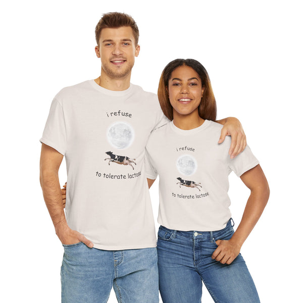 I Refuse To Tolerate Lactose Unisex t-shirt