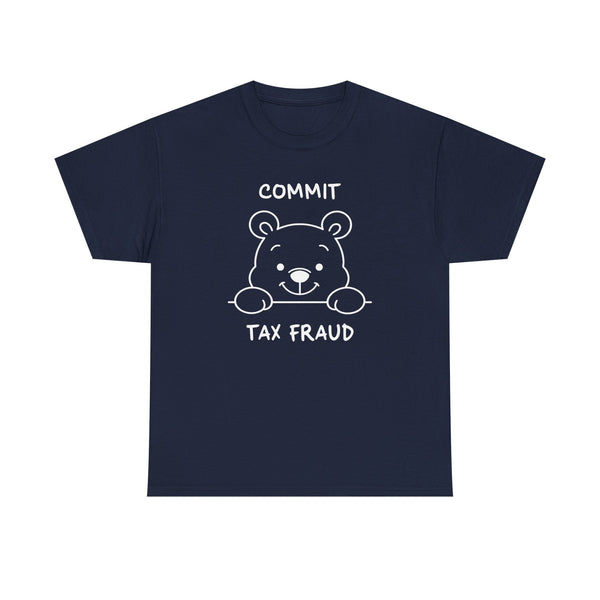 Commit Tax Fraud Unisex t-shirt