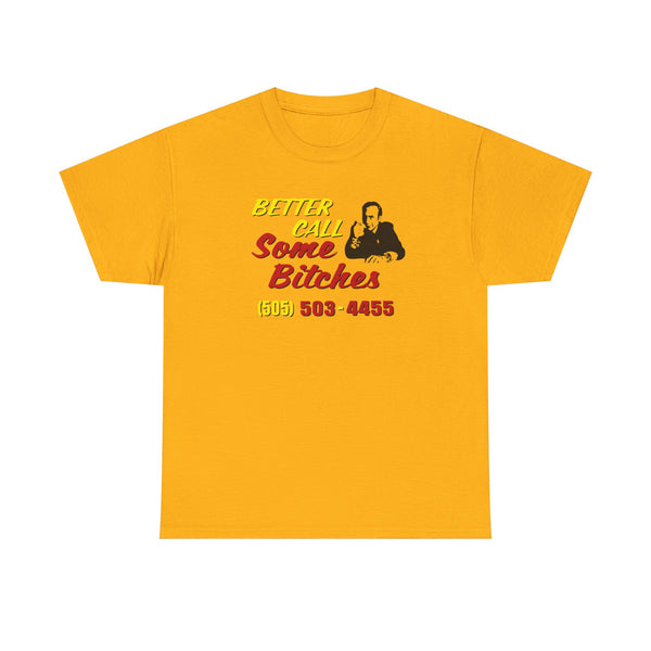Better Call Some Bitches Unisex t-shirt