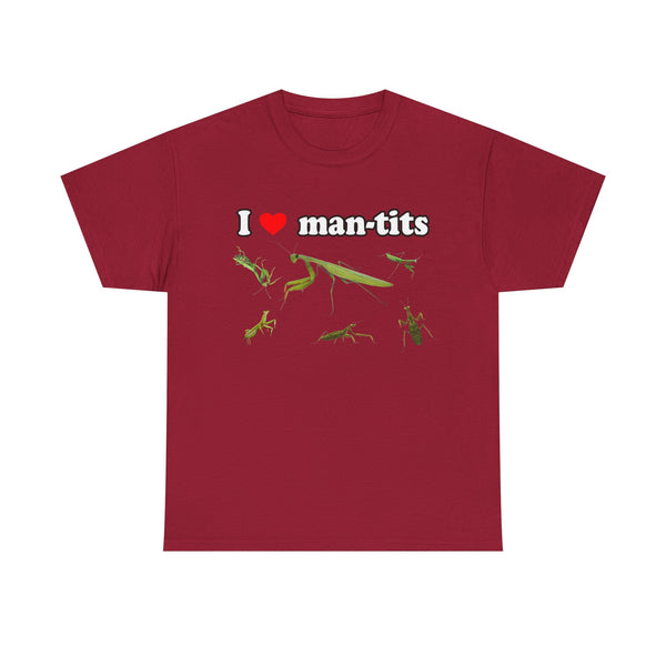 I Love Man-tits Unisex t-shirt