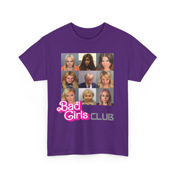 Bad Girls Club Unisex t-shirt