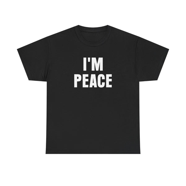 I'm peace Unisex t-shirt