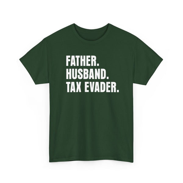 Father. Husband. Tax Evader.