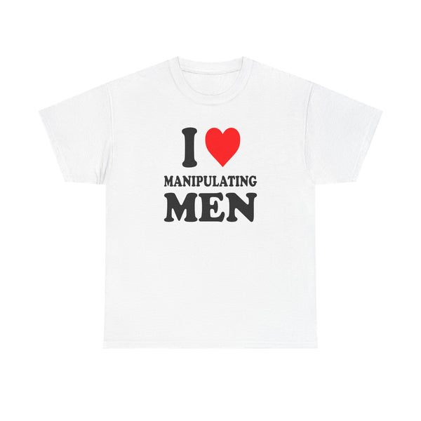 I Love Manipulating Men Unisex t-shirt