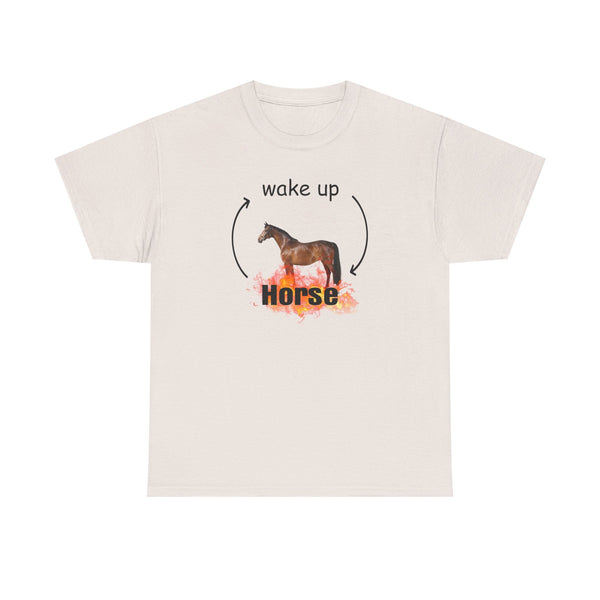 Wake Up Horse Unisex t-shirt