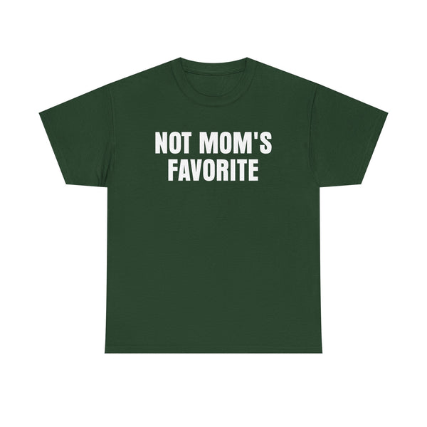 Not Mom's Favorite Unisex t-shirt