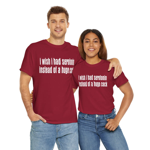 I wish I Had Serotonin Instead of a Huge Cook Unisex t-shirt