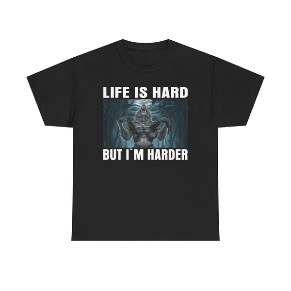 Life is Hard But I'm Harder Unisex t-shirt
