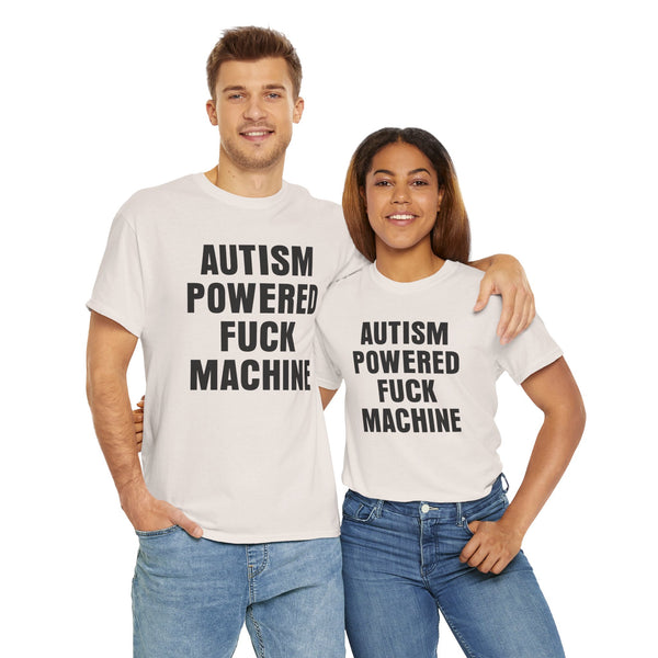 Autism Powered Fuck Machine Unisex t-shirt