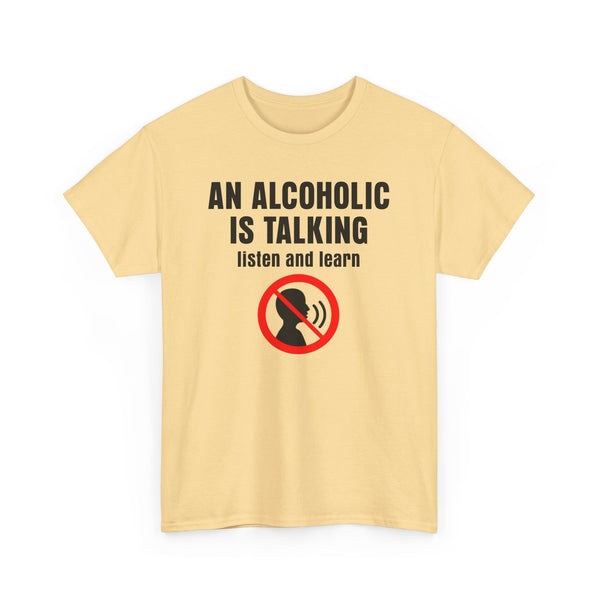 An Alcoholic is Talking, Listen and Learn