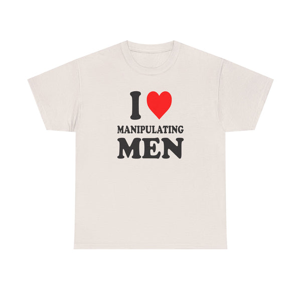 I Love Manipulating Men Unisex t-shirt