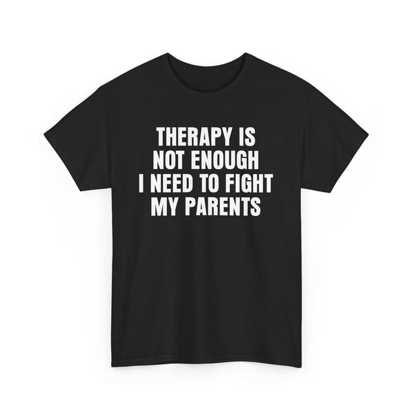 Therapy Is Not Enough I Need To Fight My Parents