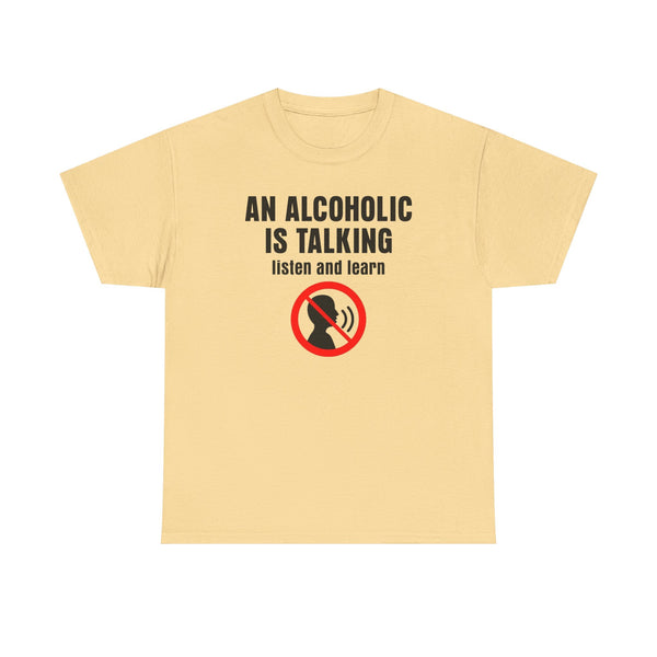 An Alcoholic is Talking, Listen and Learn