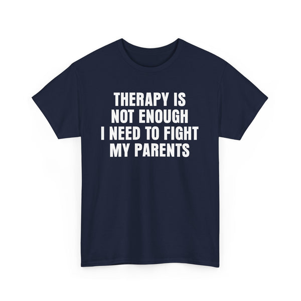 Therapy Is Not Enough I Need To Fight My Parents