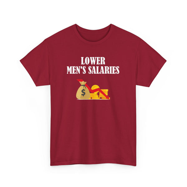 Lower Men's Salaries Unisex t-shirt