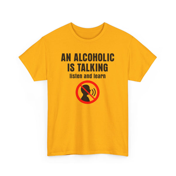 An Alcoholic is Talking, Listen and Learn