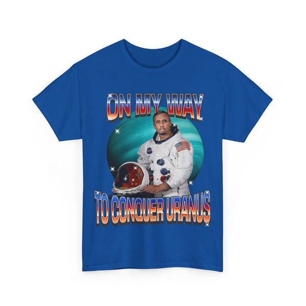On My Way To Conquer Uranus Unisex t-shirt