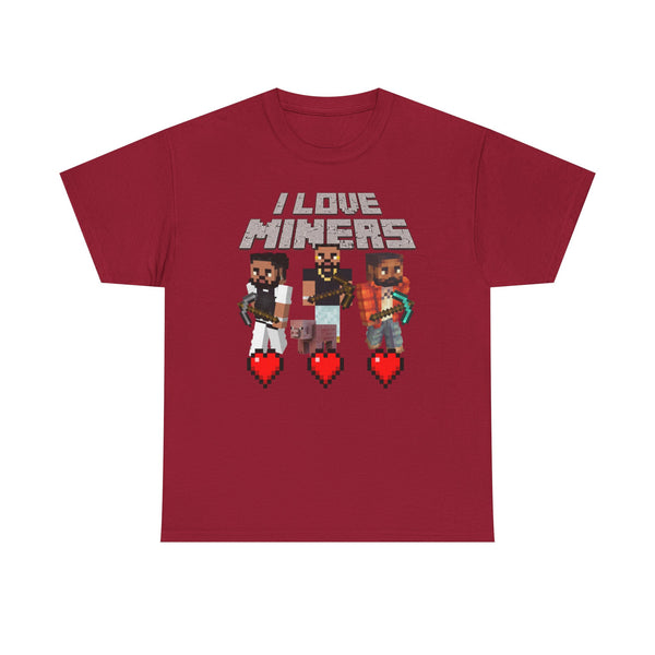 I Love Miners Unisex t-shirt