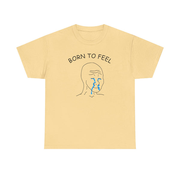Born To Feel Unisex t-shirt