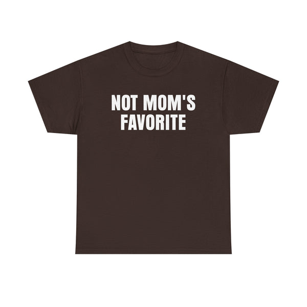 Not Mom's Favorite Unisex t-shirt