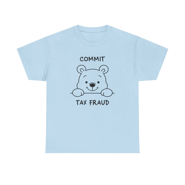 Commit Tax Fraud Unisex t-shirt