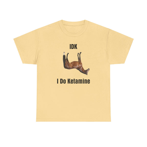 I Do Ketamine Unisex t-shirt
