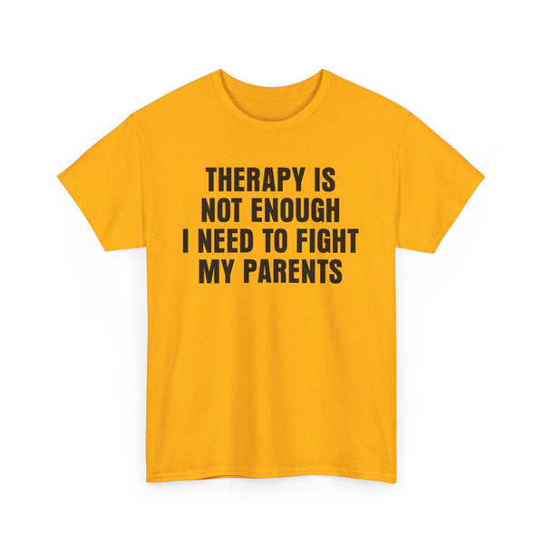 Therapy Is Not Enough I Need To Fight My Parents