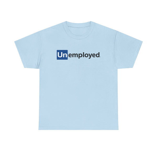Unemployed Unisex t-shirt