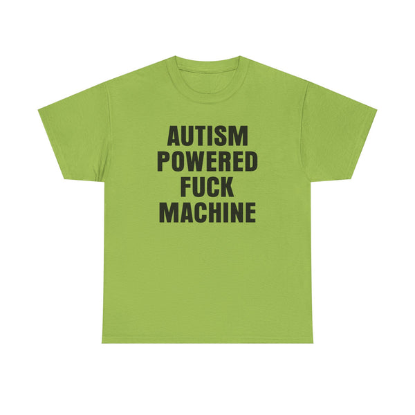 Autism Powered Fuck Machine Unisex t-shirt