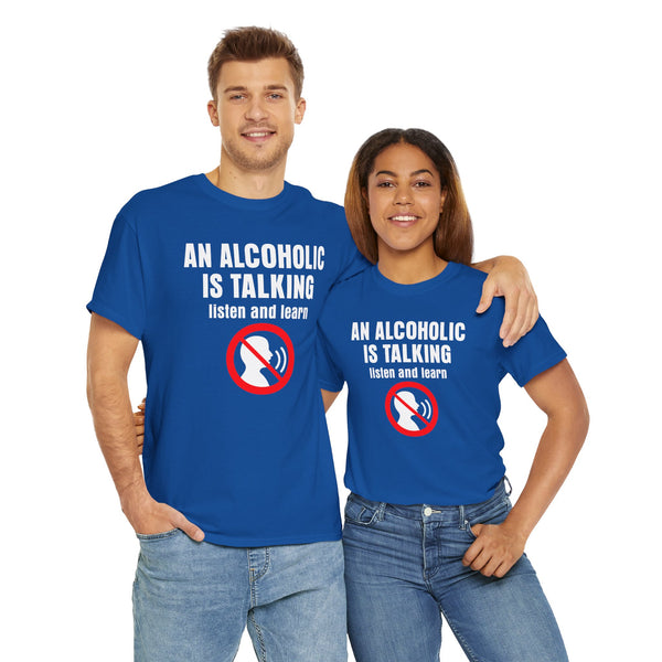 An Alcoholic is Talking, Listen and Learn