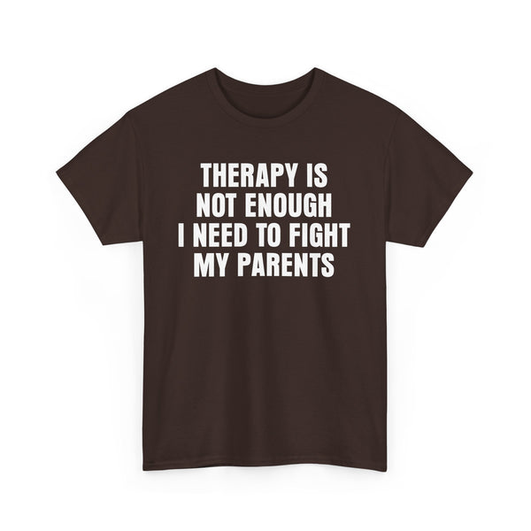 Therapy Is Not Enough I Need To Fight My Parents