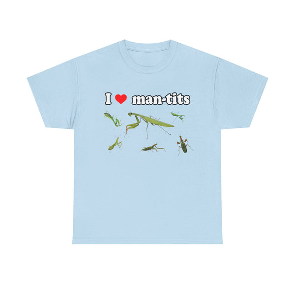 I Love Man-tits Unisex t-shirt
