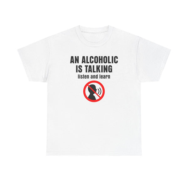 An Alcoholic is Talking, Listen and Learn