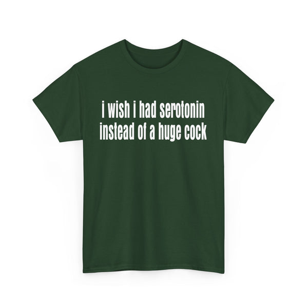 I wish I Had Serotonin Instead of a Huge Cook Unisex t-shirt