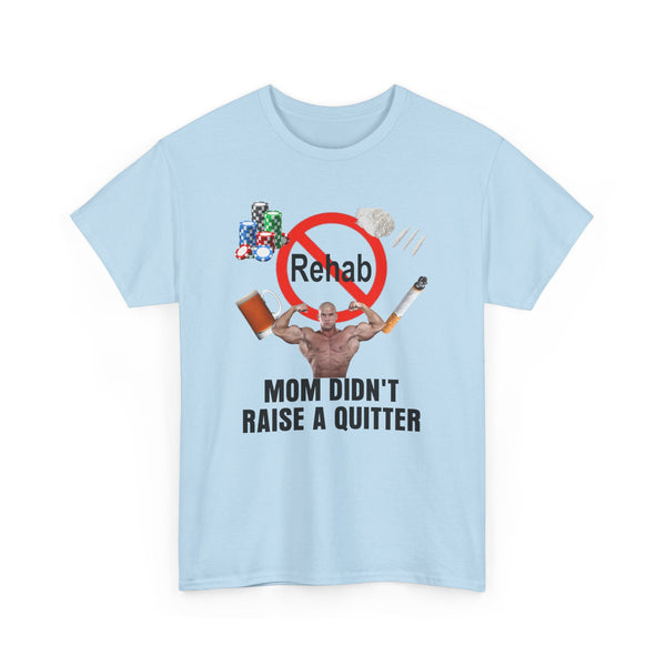 Mom Didn't Raise a Quitter Unisex t-shirt
