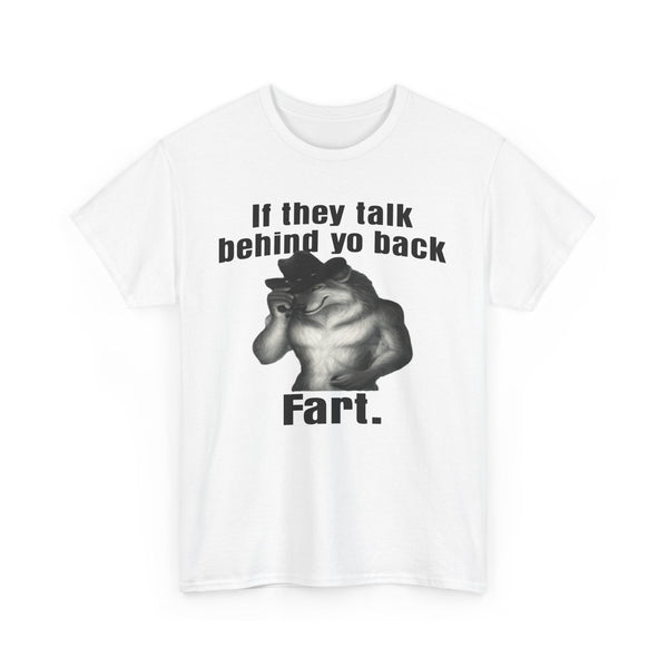 If They Talk Behind Your Back, Fart