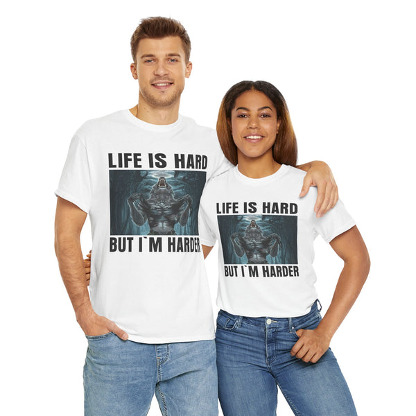 Life is Hard But I'm Harder Unisex t-shirt