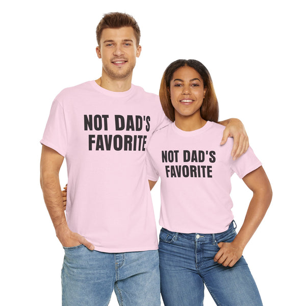 Not Dad's Favorite Unisex t-shirt