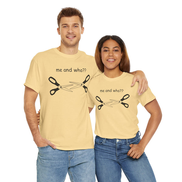 Me and Who?? Unisex t-shirt