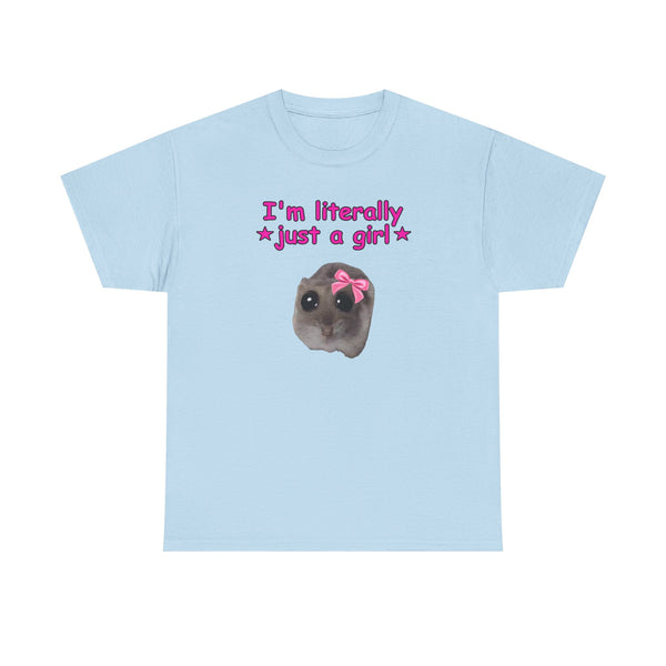 I'm Literally Just a Girl Unisex t-shirt