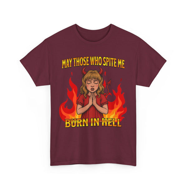 May Those Who Spite Me, Burn In Hell
