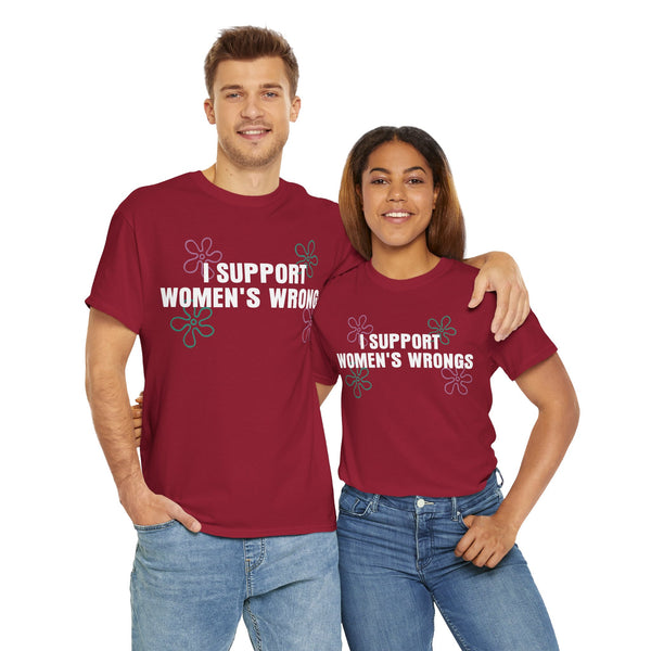 I Support Women's Wrongs Unisex t-shirt