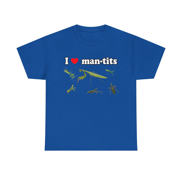 I Love Man-tits Unisex t-shirt